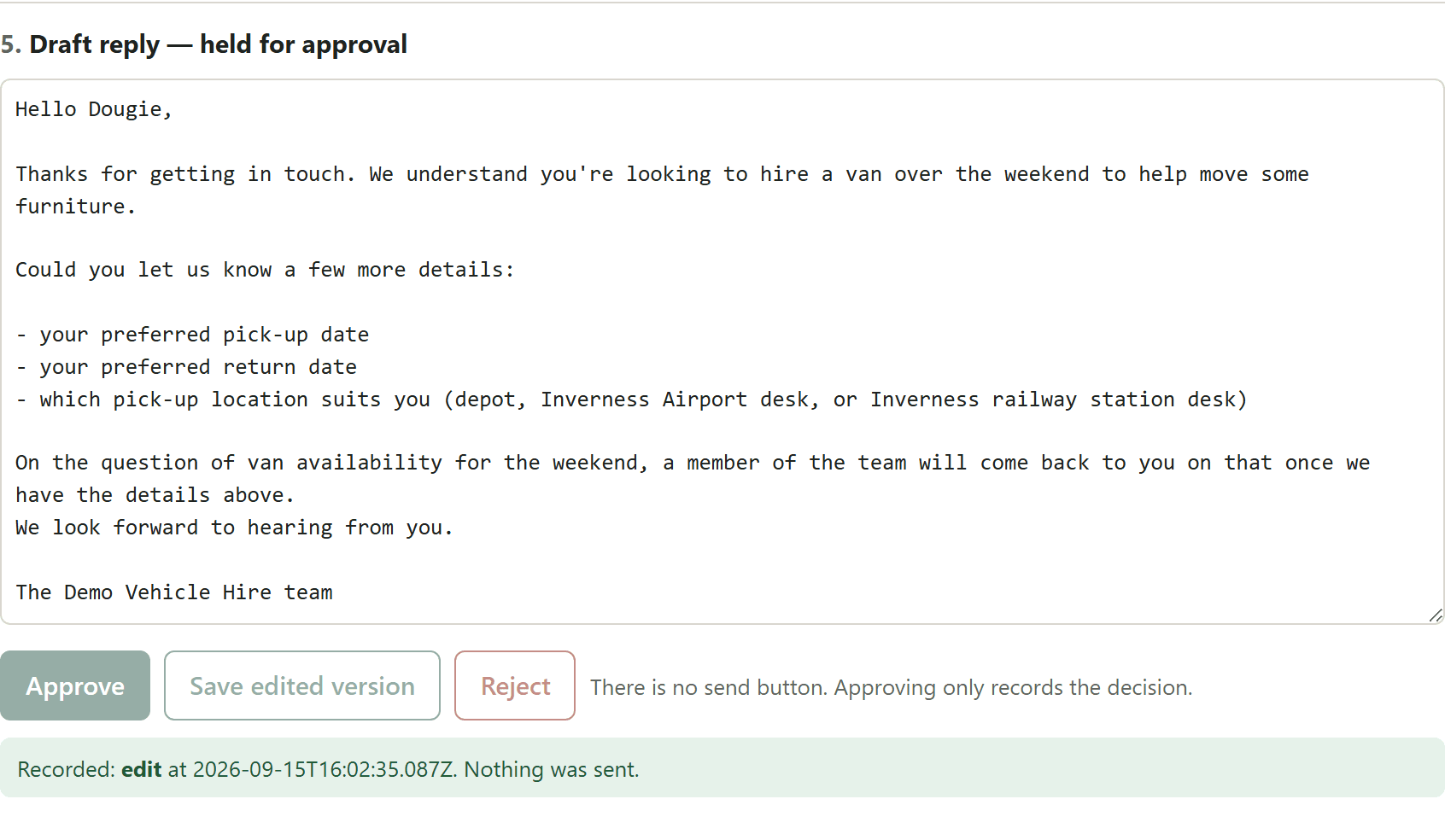 The draft reply asking for the customer’s preferred pick-up date, return date and pick-up location, with a line added by the reviewer, and a green line recording the decision as “edit” with the words “Nothing was sent.”